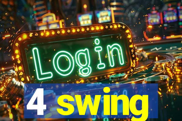 4 swing