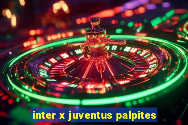 inter x juventus palpites