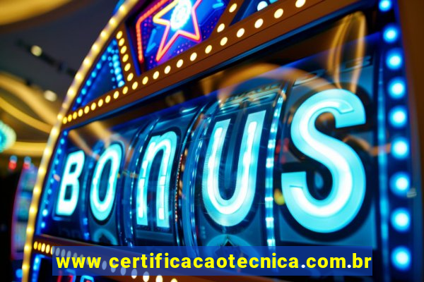 www certificacaotecnica.com.br