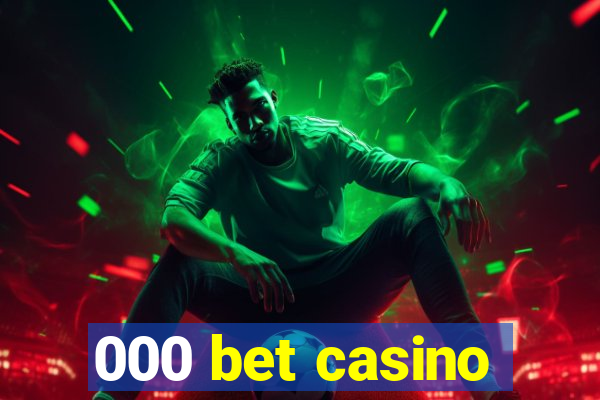 000 bet casino