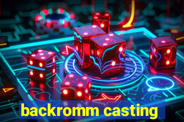 backromm casting