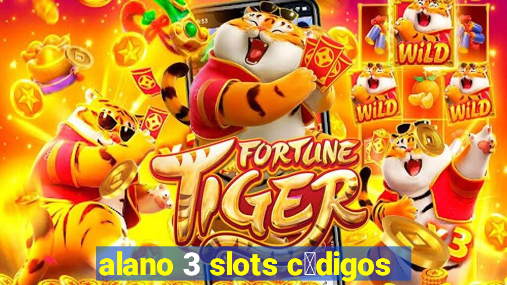 alano 3 slots c贸digos