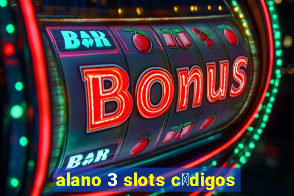 alano 3 slots c贸digos