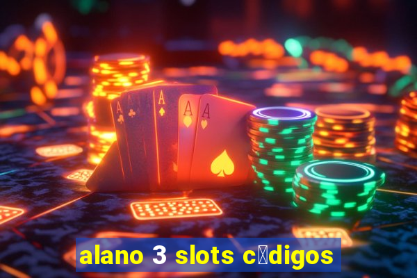 alano 3 slots c贸digos