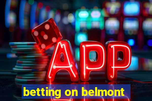 betting on belmont