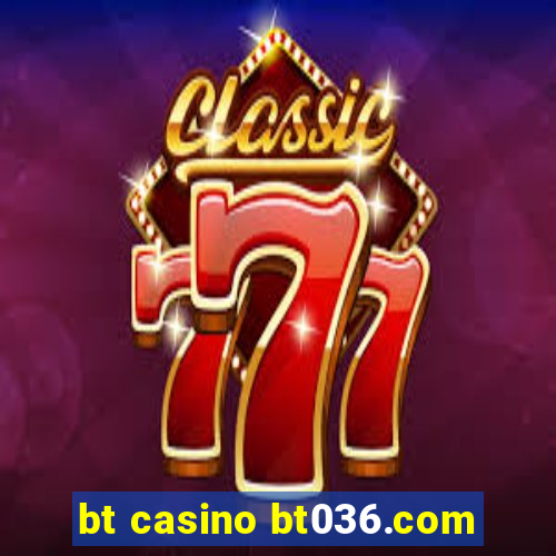 bt casino bt036.com