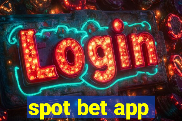 spot bet app