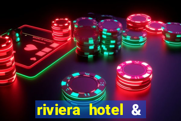 riviera hotel & casino las vegas