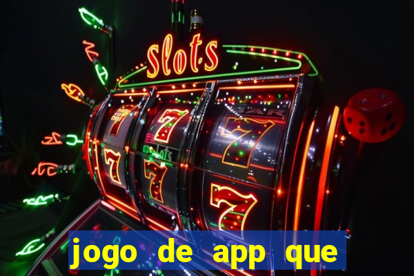 jogo de app que ganha dinheiro