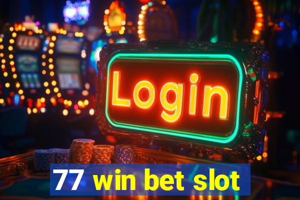 77 win bet slot