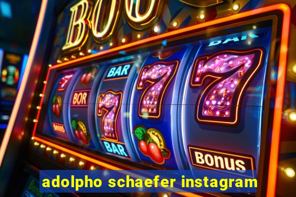 adolpho schaefer instagram