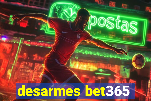 desarmes bet365