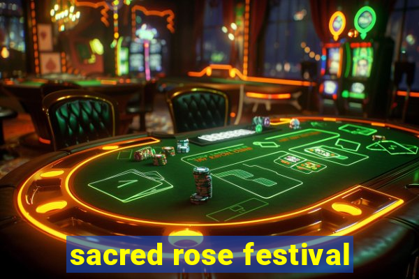 sacred rose festival