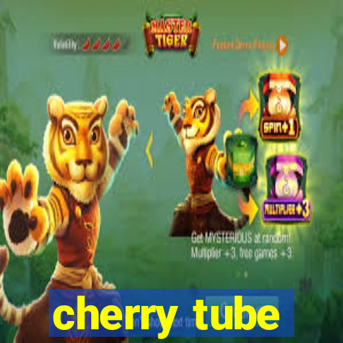 cherry tube