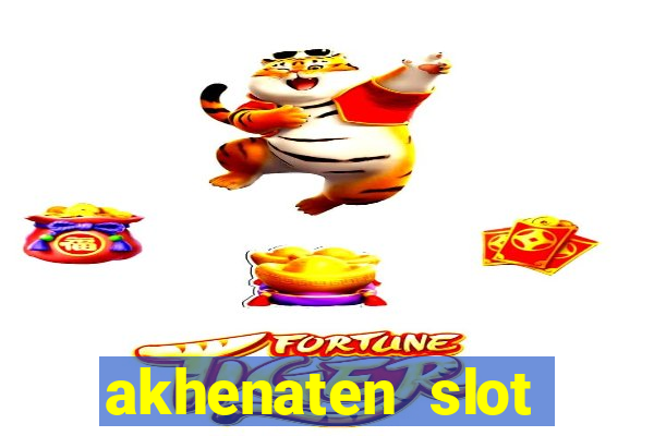 akhenaten slot maximum win