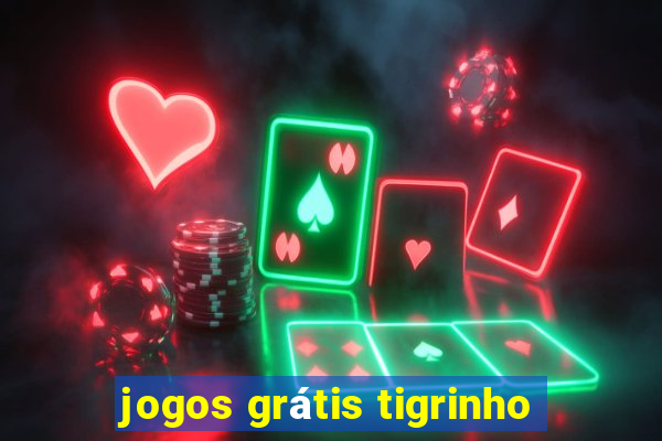 jogos grátis tigrinho