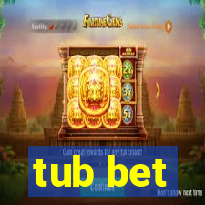 tub bet