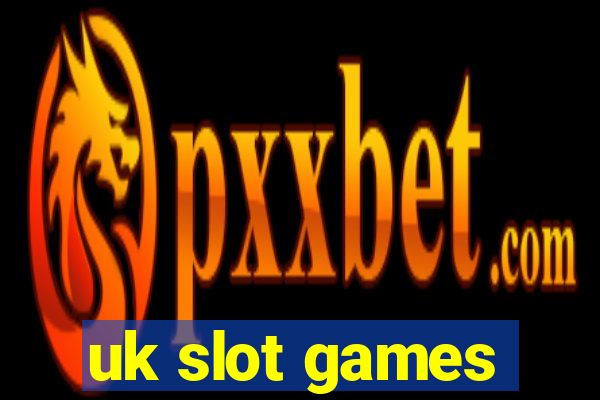 uk slot games