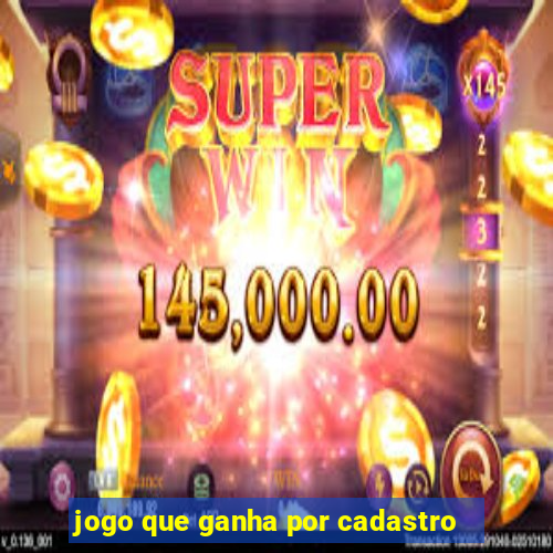 jogo que ganha por cadastro