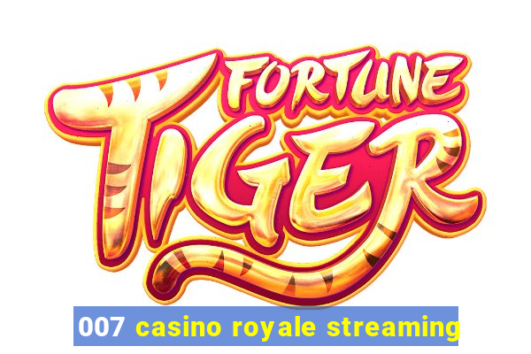 007 casino royale streaming