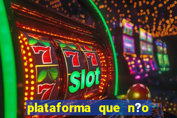 plataforma que n?o precisa depositar