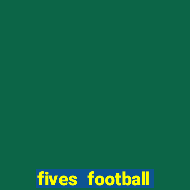 fives football court size