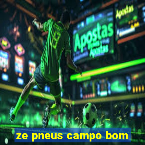 ze pneus campo bom