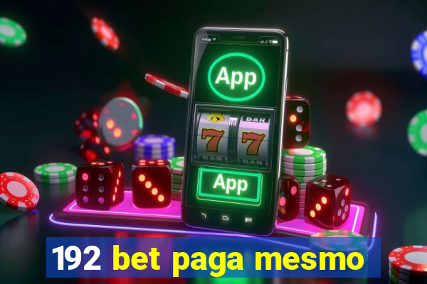 192 bet paga mesmo