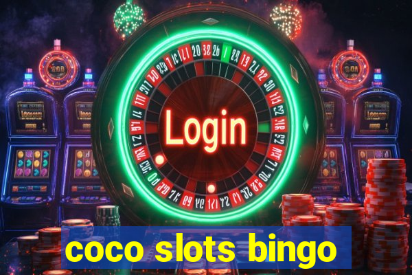 coco slots bingo