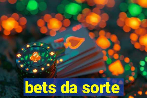 bets da sorte