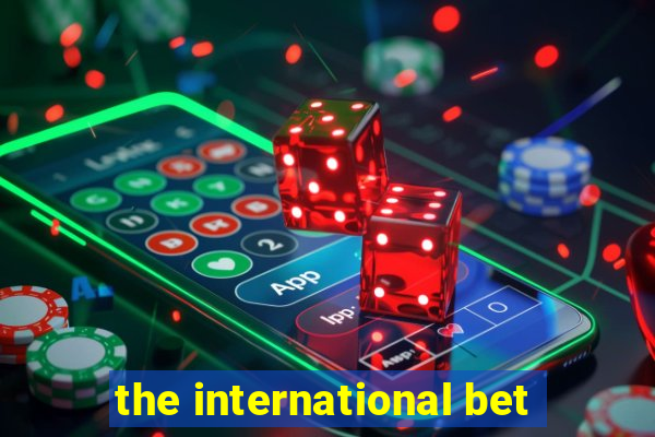 the international bet