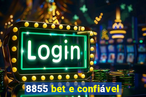 8855 bet e confiável