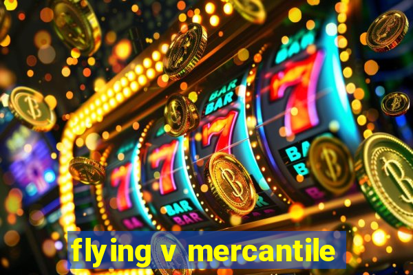 flying v mercantile