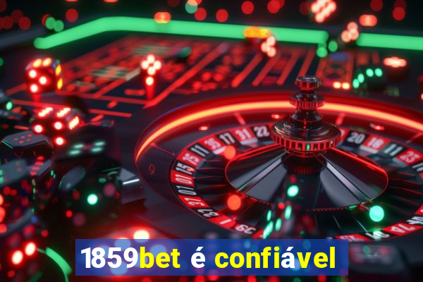 1859bet é confiável