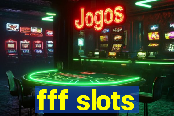 fff slots