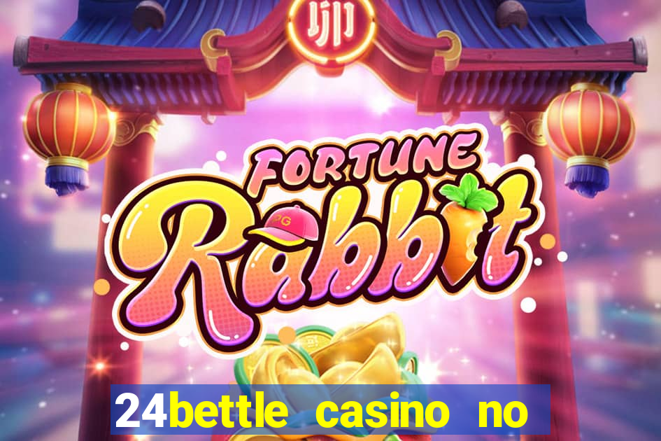 24bettle casino no deposit bonus