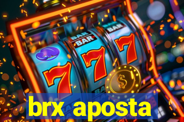 brx aposta