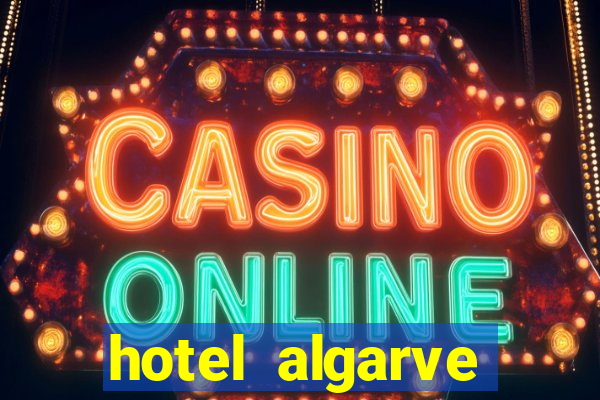 hotel algarve casino portimao