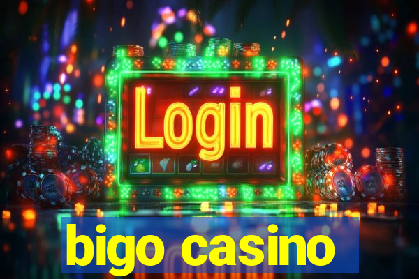 bigo casino