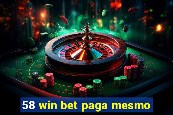 58 win bet paga mesmo