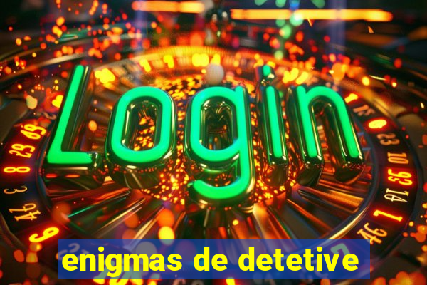 enigmas de detetive