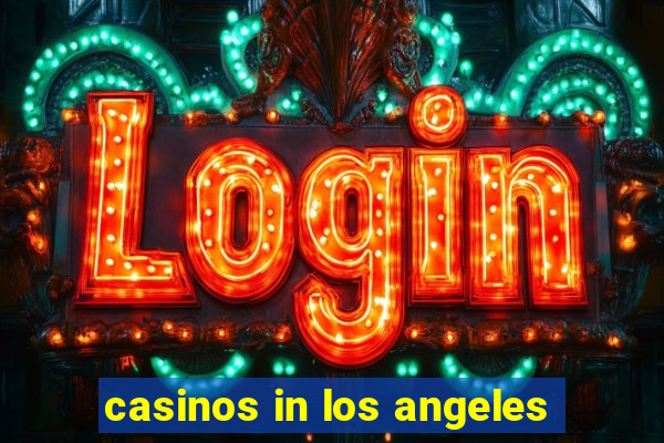 casinos in los angeles