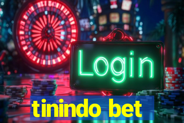 tinindo bet