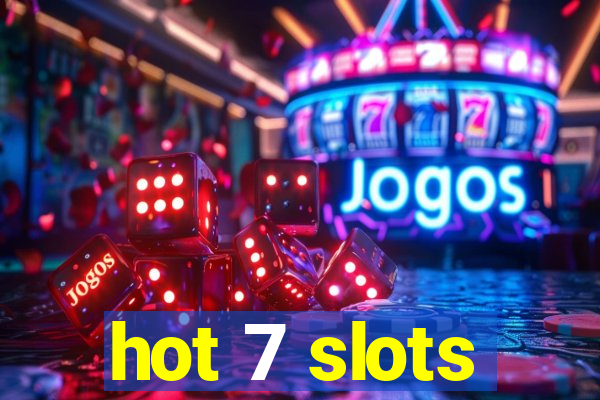 hot 7 slots