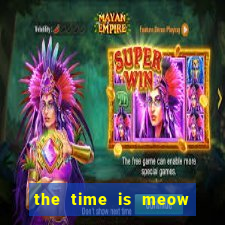 the time is meow slot free play