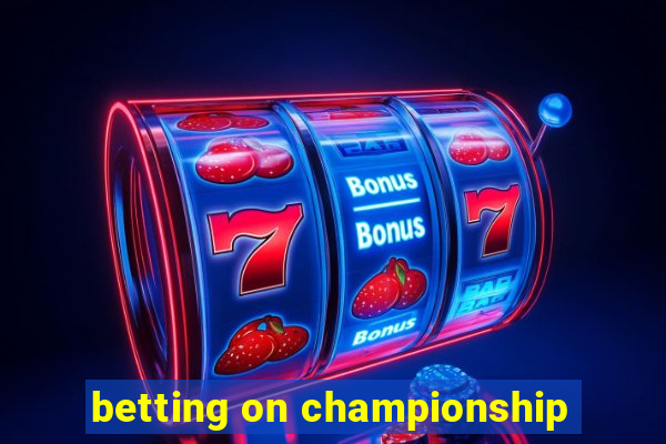 betting on championship