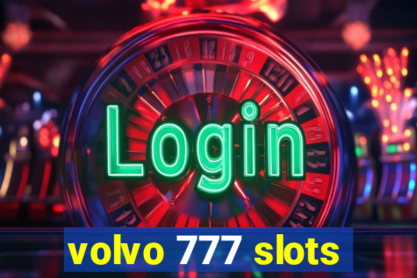 volvo 777 slots