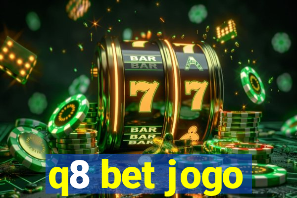 q8 bet jogo