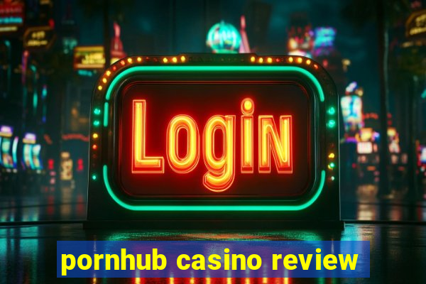 pornhub casino review