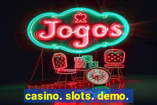 casino. slots. demo.